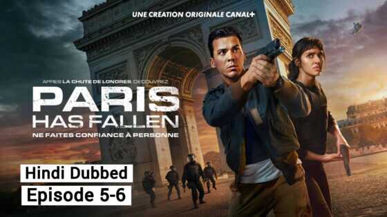 Paris Has Fallen (2024 EP 5-6) Hindi Dubbed Season 1