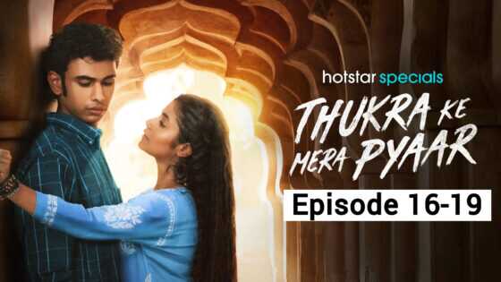 Thukra Ke Mera Pyaar (2024 Ep 16-19) Hindi Season 1